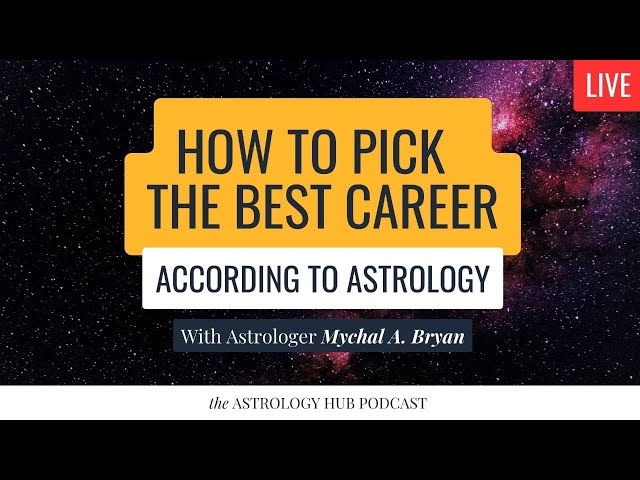 What Can Astrology Tell You About Your Career w/ Astrologer Mychal Bryan class=