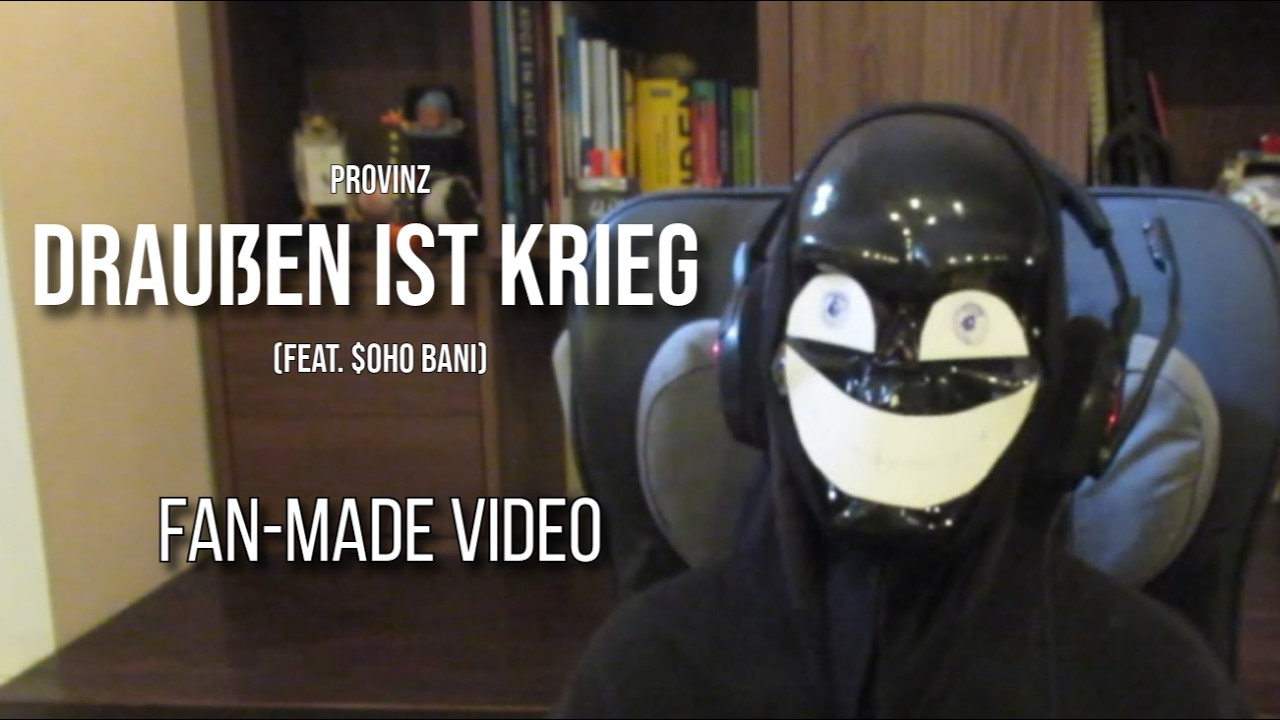 Provinz – Draußen ist Krieg (feat. $OHO BANI) | Fan-Made Music Video