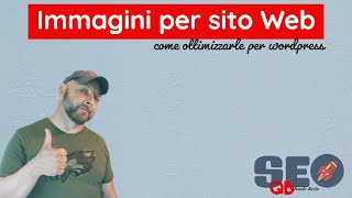 IMMAGINI PER SITO WEB | Come ottimizzarle per Wordpress
