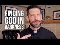 Finding God in Darkness