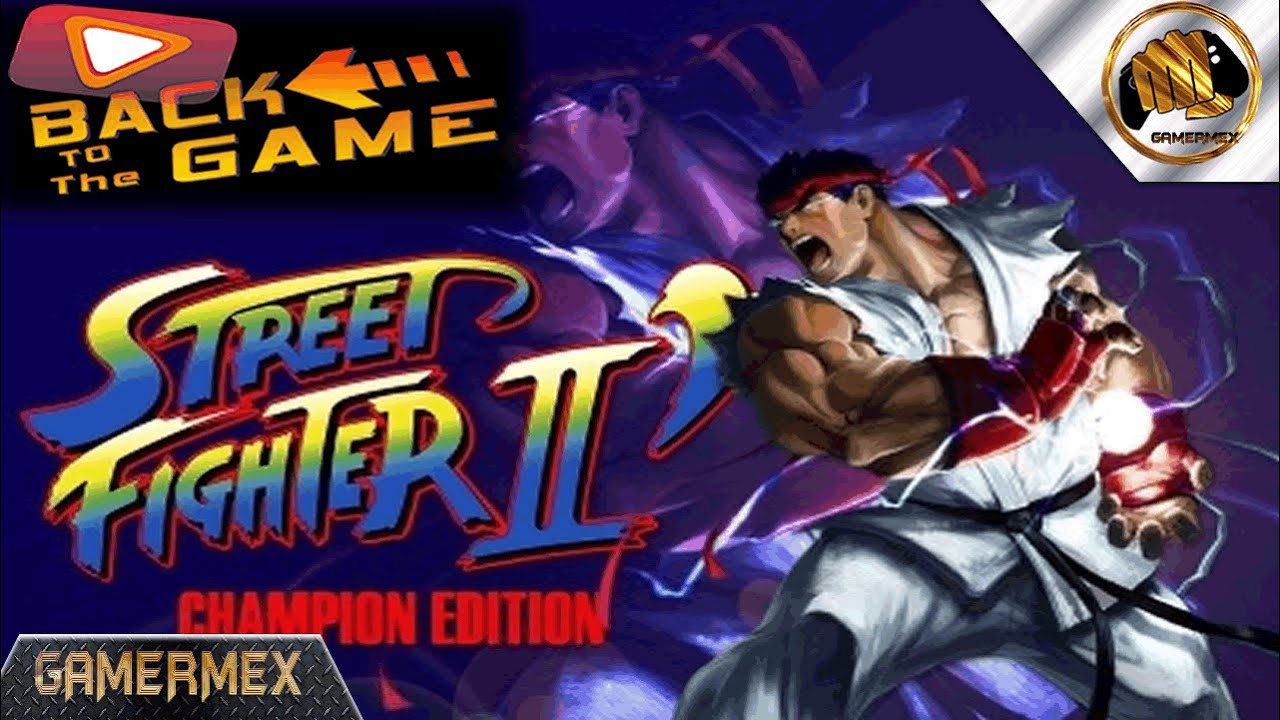 Back to the Game: Street Fighter 2 champion edition