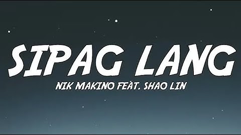 Nik Makino - SIPAG LANG feat. Shao Lin (Lyrics) [Reversed]
