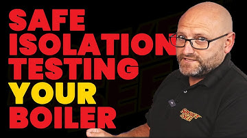 How to carry out a safe isolation test on your boiler