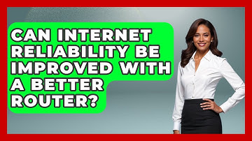 Can Internet Reliability Be Improved With a Better Router? - Internet Infrastructure Explained