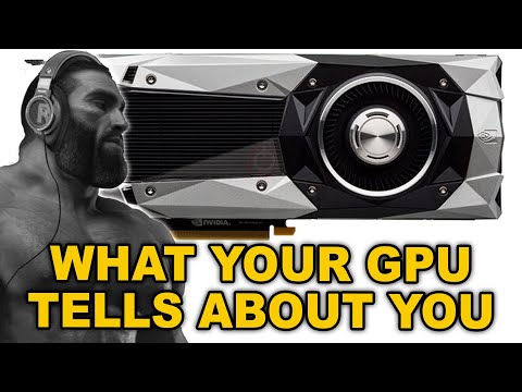 What your GPU tells about you