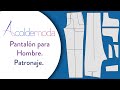 Cómo hacer el patrón de un PANTALÓN DE HOMBRE paso a paso - DIY