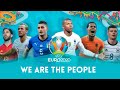 UEFA EUROS 2020 -WE ARE THE PEOPLE