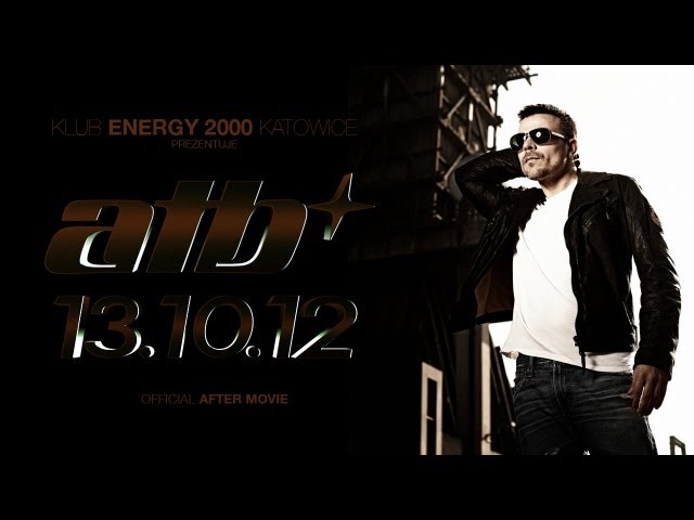ATB @ ENERGY 2000 KATOWICE POLAND | 13.10.2012 | OFFICIAL AFTER MOVIE class=