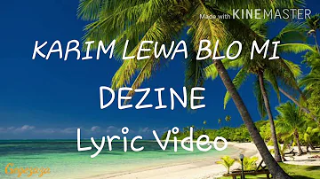 DEZINE  |  KARIM LEWA BLO MI ( lyric video)