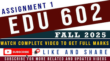 EDU602 Assignment 1 | EDU602 Assignment 1 Fall 2025 | EDU602 Assignment 1 solution 2025