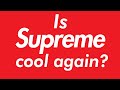 Is supreme cool again