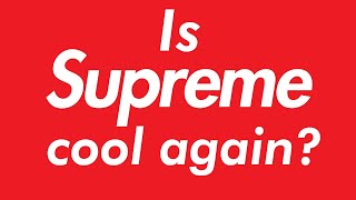 Is Supreme Cool Again?