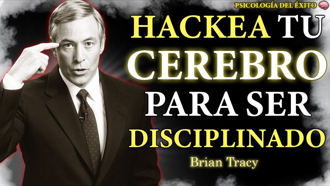 Cómo ENGAÑAR a tu Cerebro para la Disciplina 🧠🔥 | Brian Tracy