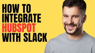 How To Integrate HubSpot with Slack 🚀