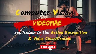 Famous VideoMAE application in the Action Recognition( Video Classification)｜2022【MY Computer Vision】 Wealth