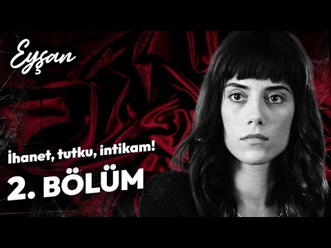 İhanet, Tutku, İntikam! | Eyşan'ın Hikayesi 2. Bölüm