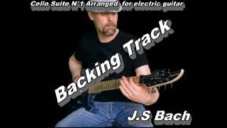J S Bach - Cello Suite N°1 Arranged For Electric Guitar Backing Track