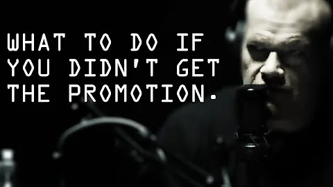 What To Do If You've Been Passed Over For Promotion - Jocko Willink