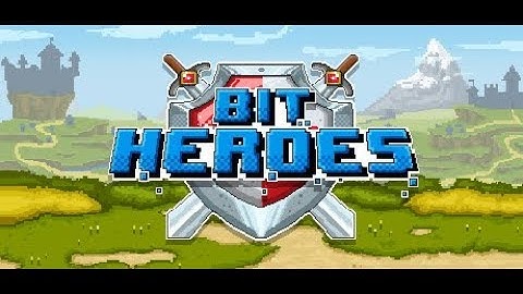 Bit Heroes #2 (no commentary)