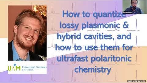 Lossy plasmonic & hybrid cavities, and ultrafast polaritonic chemistry | Johannes Feist