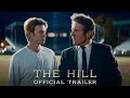 The hill  official trailer  in theaters starting august 25