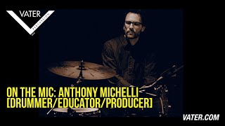 On The Mic: Anthony Michelli [Drummer/Educator/Producer]