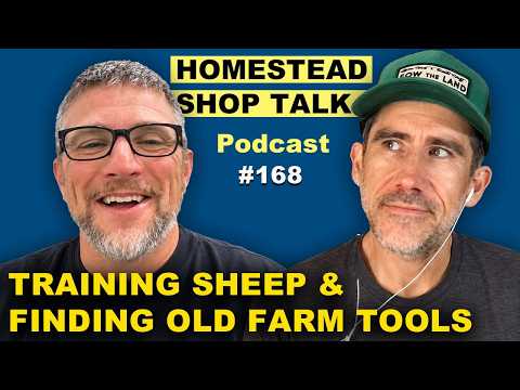 Training Sheep & Finding Old Farm Tools - Ep. 168 podcast