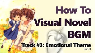 How To Visual Novel BGM #4: Emotional Theme (Part II) [FL Studio 20 Tutorial]