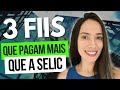 3 FUNDOS IMOBILIÁRIOS QUE PAGAM MAIS QUE A SELIC