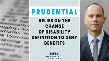 Prudential Relies on The Change of Disability Definition to Deny Benefits