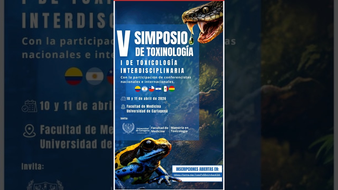 V SIMPOSIO DE TOXINOLOGIA | I DE TOXICOLOGIA INTERDISCIPLINARIA | Universidad de Cartagena - PARTE 2