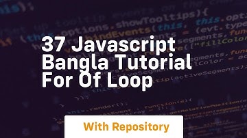 37 javascript bangla tutorial for of loop