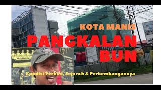 Vlog Kota Pangkalan Bun, Kalimantan Tengah |  KONDISI TERKINI,SEJARAH DAN PERKEMBANGANNYA