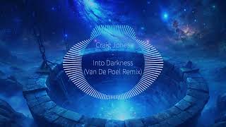 Craig Jones - Into Darkness (Van De Poel Remix)