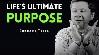 Unveiling Life's Ultimate Purpose | Eckhart Tolle