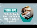How I utilize Trello to keep my business organized