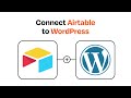 How to connect Airtable to WordPress - Easy Integration