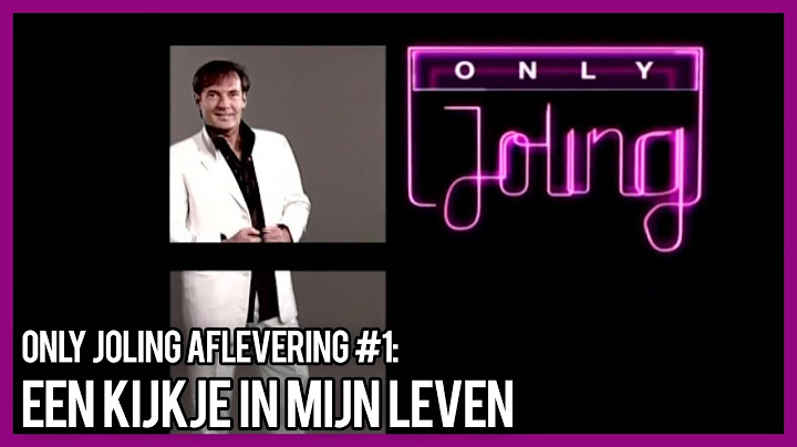ONLY JOLING AFLEVERING #1: EEN KIJKJE IN MIJN LEVEN - GERARD JOLING