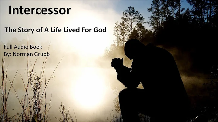 Rees Howells Intercessor - Full Audio Book by Norm...