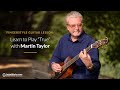 Fingerstyle Guitar Lesson: Learn to Play &quot;True&quot; with Martin Taylor || ArtistWorks