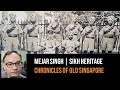 Mejar Singh Gill – Documenting Sikh Culture & Heritage | Chronicles of Old Singapore