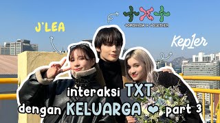 Interaksi TXT dengan keluarga mereka sendiri dan satu sama lain part 3