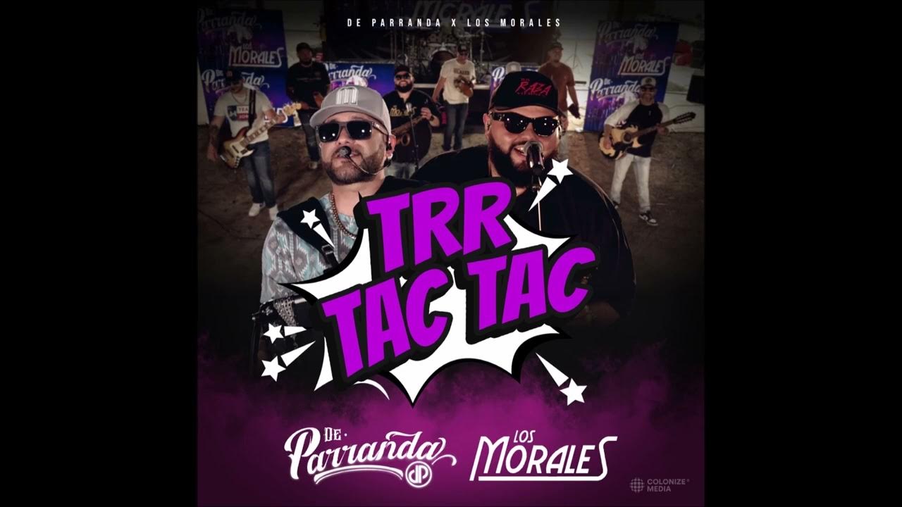 De Parranda & Los Morales - Trr Tac Tac De Parranda & Los Morales - Trr Tac Tac