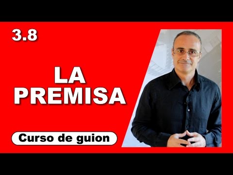 3.8 La premisa [Curso de guion | Cine | Series | Dany Campos]