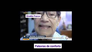 Palavras de Conforto com Divaldo Franco