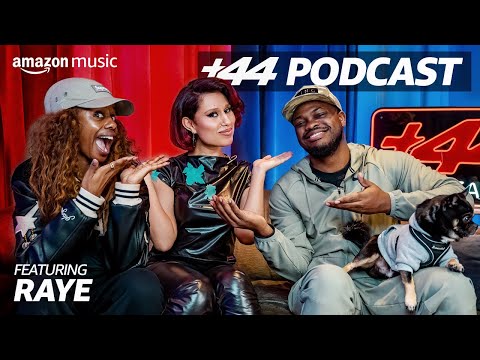 RAYE (Season 2, Episode 16) | +44 Podcast with Sideman & Zeze Millz | Amazon Music