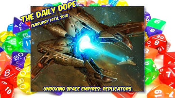 Space Empires: Replicators - Unboxing and First Look on The Daily Dope #46