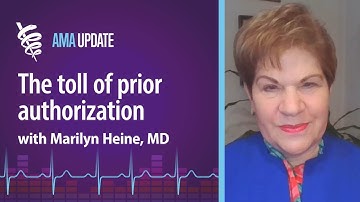 How prior authorization harms patients and drives physician burnout with Marilyn Heine, MD
