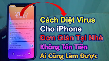Cách Diệt Virus Cho iPhone Đơn Giản Tại Nhà