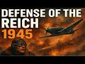 Defense of the Reich (1945) – Germany’s Last Stand in WWII